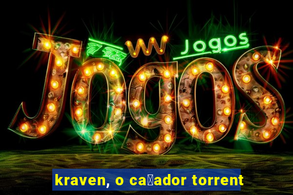 kraven, o ca莽ador torrent